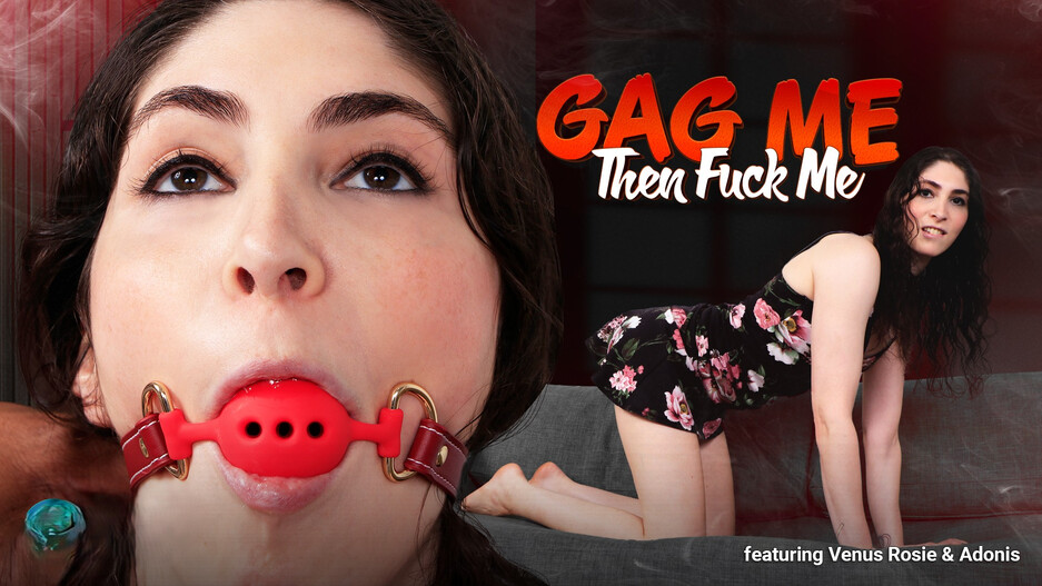 Gag Me Then Fuck Me