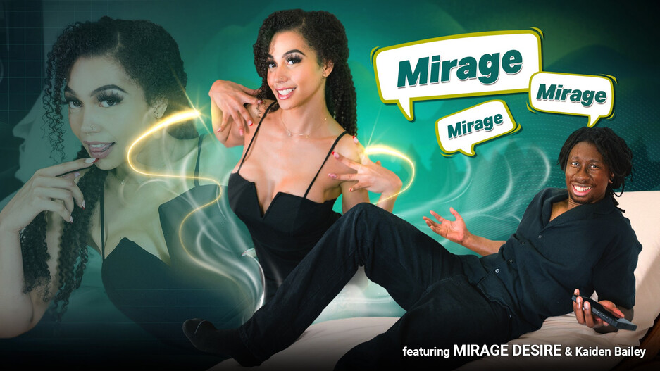 "Mirage Mirage Mirage"